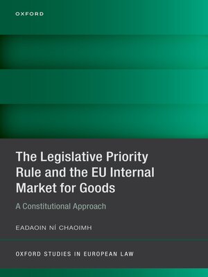 cover image of The Legislative Priority Rule and the EU Internal Market for Goods